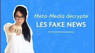 Qu'est ce que les fake news ? Méta-Media décrypte