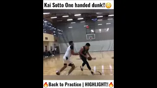 KAI SOTTO ONE HANDED DUNK!! BACK TO PRACTICE / HIGHLIGHTS!!😳
