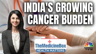 India's Growing Cancer Burden: All About The Causes, Symptoms & Diagnosis | N18V | CNBC TV18