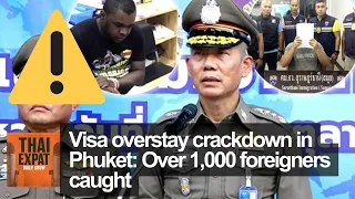 Thailand Visa overstay crackdown in Phuket: Over 1,000 Foreigners Caught