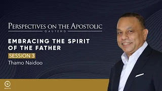 POA Gauteng - Embracing the Spirit of the Father - Session 3 - 7 May 2024