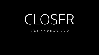 Closer Lofi | Closer Tik Tok | CLoser Slowed+reverb | Closer Ringtone | See Around You X Closer Ver.