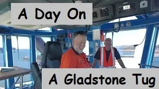 A Day on a Gladstone Tug