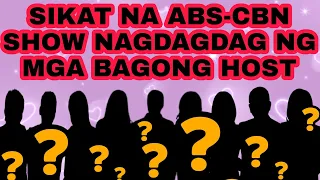 SIKAT NA ABS-CBN KAPAMILYA SHOW MAY MGA DAGDAG NA BAGONG HOST!