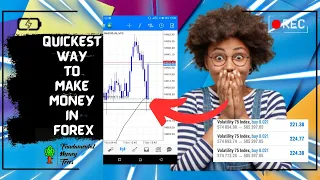 QUICKEST WAY TO MAKE MONEY IN FOREX