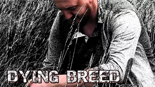 DYING BREED (SHORT FILM)