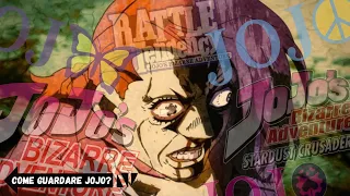 COME GUARDARE L'ANIME DI JOJO - ( Guida Basic Per Cominciare )