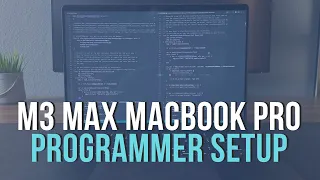 Setting up the new 16" M3 Max MacBook Pro (16 CPU/40 GPU, 48GB) for programming