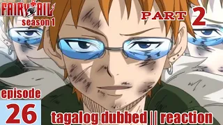 Fairy Tail S1 Episode 26 Part 2 Tagalog Dub | reaction