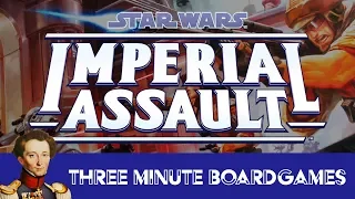 Imperial Assault in about 3 minutes