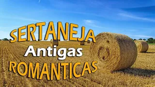 So As Melhores Sertanejas - Top 100 musica sertaneja antigas romanticas Só Românticas - Vol. 17