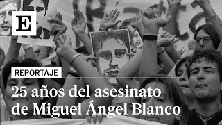 Cuando ETA perdió la calle: 25 años del asesinato de Miguel Ángel Blanco | EL PAÍS