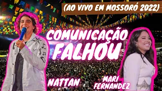 Nattan e Mari Fernandez - Comunicação Falhou (ao vivo em Mossoró 2022)