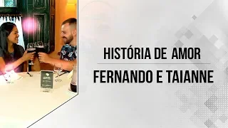 HISTÓRIA DE AMOR: FERNANDO E TAIANNE