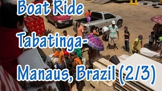 Brazil - public boat Rio Solimoes Tabatinga--Manaus: Complete video guide pt2