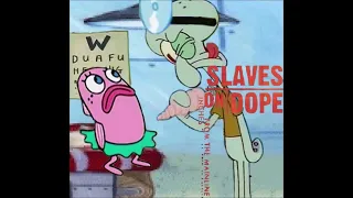 Slaves On Dope - Inches from the Mainline