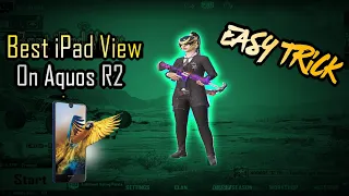 How to get iPad View on Aquos R2 Easy Way | PUBG MOBILE | TS ALPHA