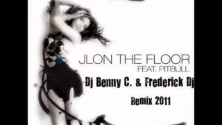 Jennifer Lopez Ft. Pitbull - On The Floor (Dj Benny C. & Frederick Dj Remix 2011)