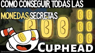 COMO CONSEGUIR TODAS LAS MONEDAS SECRETAS DE CUPHEAD!