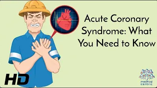 Acute Coronary Syndrome: What You Need To Know