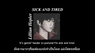 [แปลไทย] Sick And Tired-Lillian Hepler * เนื้อหาค่อนข้างอ่อนไหว *