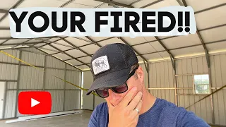 I FIRED THEM!!  26x40 metal building Dream Garage build Ep.2