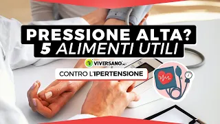 PRESSIONE ALTA: cosa mangiare / 5 CIBI per abbassare la pressione || ViverSano.net