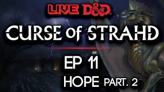 Episode 11 (PART 2) | Hope | Curse of Strahd