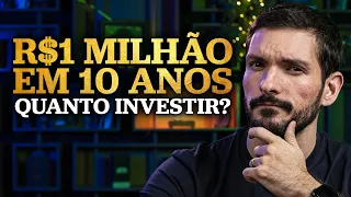 R$ 1 MILHÃO EM 10 ANOS, QUANTO INVESTIR POR MÊS? | Quanto investir por mês para ter R$ 1 milhão?