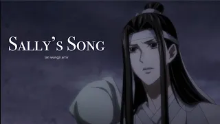 Lan WangJi | Sally's Song | Mo Dao Zu Shi | AMV