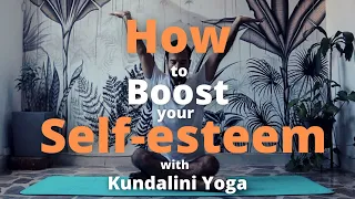 [Full Class] Kundalini Yoga - BOOST your Self-ESTEEM + Meditation