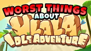 TOP 5 WORST THINGS ABOUT ULALA IDLE ADVENTURE! (and how to fix)