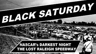 Black Saturday: NASCAR's Darkest Night and the Lost Raleigh Speedway