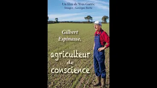 Film complet "Gilbert Espinasse, agriculteur  de conscience"