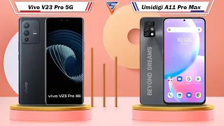 Vivo V23 Pro 5G Vs Umidigi A11 Pro Max | Umidigi A11 Pro Max Vs Vivo V23 Pro 5G