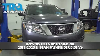 How to Change Engine Oil 2013-2020 Nissan Pathfinder 3.5L V6