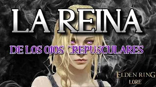 LA REINA DEL OJO VELADO |ELDEN RING LORE| Historia completa en Español.