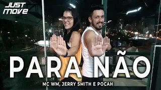 Para Não l  MC WM, Jerry Smith e Pocah l  Coreografia JUST Move