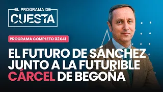 El Programa de Cuesta: el futuro de Sánchez junto a la futurible cárcel de Begoña Gómez