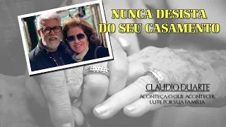 Nunca desista do seu casamento CLAUDIO DUARTE