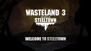 Wasteland 3: Welcome to Steeltown DLC Overview