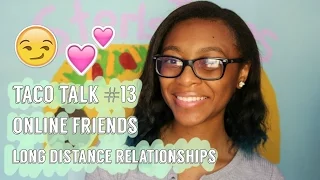 Taco Talk #13: How To Maintain A Long Distance Friendship/Relationship