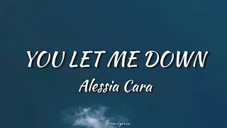 Alessia Cara - You Let Me Down (Lyrics)🎵