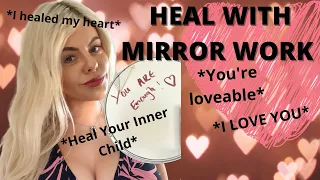 Heal Your Heart, Healing With Mirror Work (Inspired by Louise Hay)