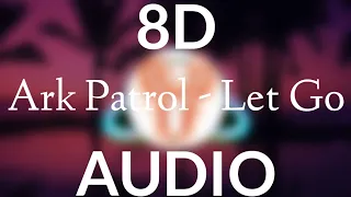 Ark Patrol - Let Go (instrumental+8d audio+slowed)