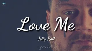 Jelly Roll - Love Me Lyrics (Feat Brianna Harness)