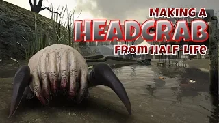 Making a Headcrab from Half Life