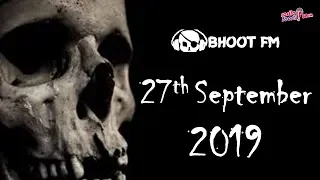 Bhoot FM - Episode - 27 September 2019