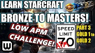 Learn Starcraft Bronze to Masters 2020 | LOW APM CHALLENGE #3! (Terran, Zerg & Protoss)