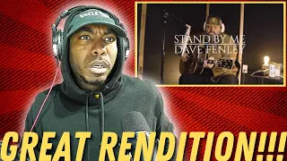 Dave Fenley - "Stand By Me" by Ben E. King (Cover) REACTION!!!